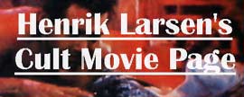 Henrik Larsen's Cult Movie Page