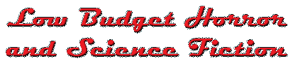 Low-Budget Horror and Science Fiction Films