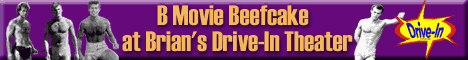 B Movie Beefcake at Brian's Drive-In Theater: Banner
