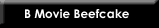 B Movie Beefcake
